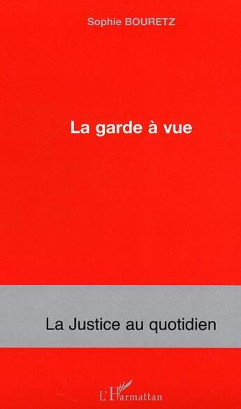 Couverture du livre « La garde à vue » de Sophie Bouretz aux éditions L'harmattan