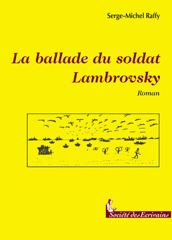 Couverture du livre « La Ballade Du Soldat Lambrovsky » de Serge-Michel Raffy aux éditions Societe Des Ecrivains