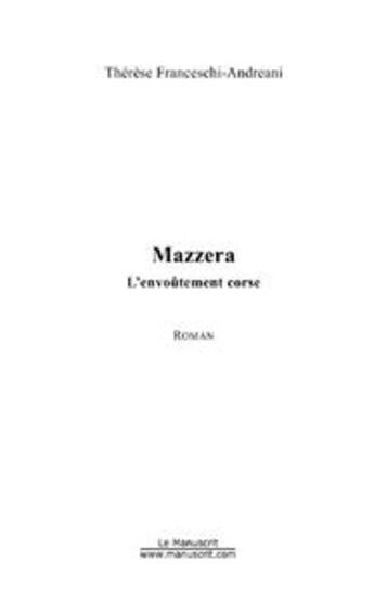 Couverture du livre « Mazzera ; l'envoutement corse » de Therese Franceschi-Andreani aux éditions Le Manuscrit