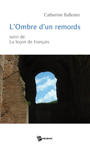 Couverture du livre « L'ombre d'un remords » de Catherine Ballester aux éditions Publibook