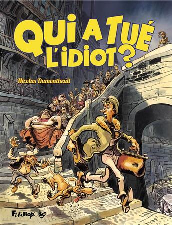 Couverture du livre « Qui a tué l'idiot ? » de Nicolas Dumontheuil aux éditions Futuropolis