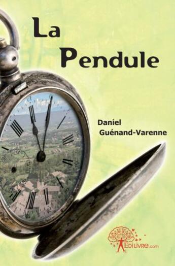 Couverture du livre « La pendule » de Daniel Guenand-Varenne aux éditions Edilivre