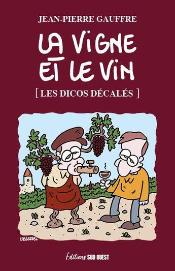 Couverture du livre « La vigne et le vin » de Jean-Pierre Gauffre aux éditions Sud Ouest Editions