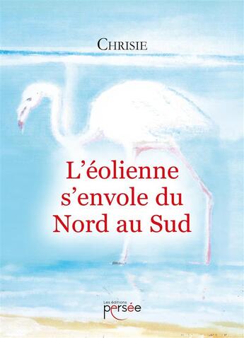 Couverture du livre « L eolienne s envole du nord au sud » de Chrisie aux éditions Persee