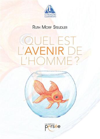 Couverture du livre « Quel est l'avenir de l'homme ? » de Ruth Morf Steudler aux éditions Persee