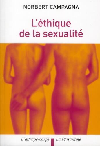 Couverture du livre « L'éthique de la sexualité » de Norbert Campagna aux éditions La Musardine