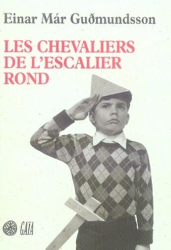 Couverture du livre « Les chevaliers de l'escalier rond » de Einar-Mar Gudmundsson aux éditions Gaia