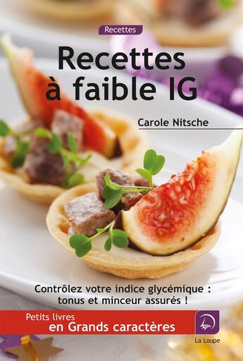 Couverture du livre « Recettes à faible indice glycémique » de Carole Nitsche aux éditions Editions De La Loupe