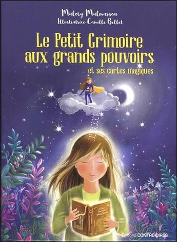 Couverture du livre « Le petit grimoire aux grands pouvoirs et ses cartes magiques » de Camille Bellet et Malory Malmasson aux éditions Contre-dires