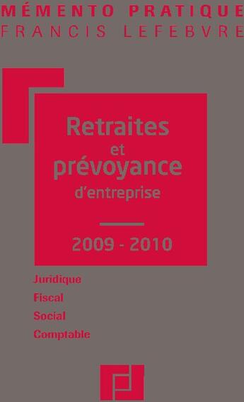 Couverture du livre « Mémento pratique ; memento retraites et prévoyance 2009/2010 » de  aux éditions Lefebvre