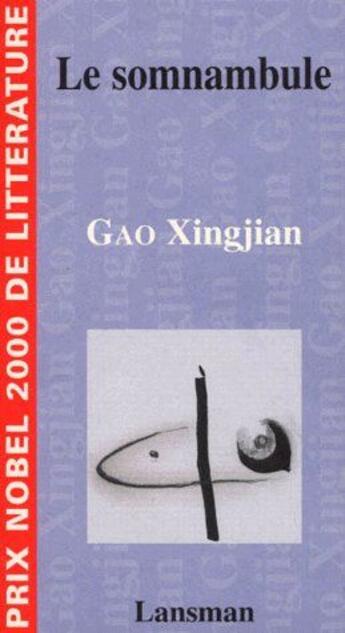 Couverture du livre « Le somnambule » de Gao Xingjian aux éditions Lansman