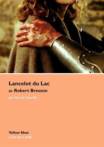 Couverture du livre « Lancelot du Lac de Robert Bresson » de Herve Gauville aux éditions Yellow Now