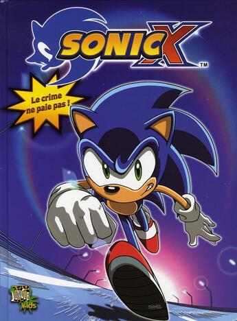 Couverture du livre « Sonic X t.1 ; le crime ne paie pas » de Joe Edkin et Tim Smith Iii aux éditions Jungle