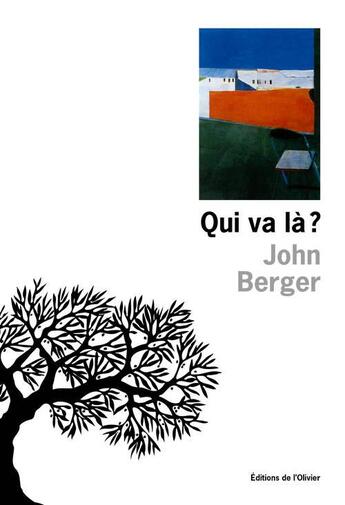 Couverture du livre « Qui va la ? » de John Berger aux éditions Editions De L'olivier