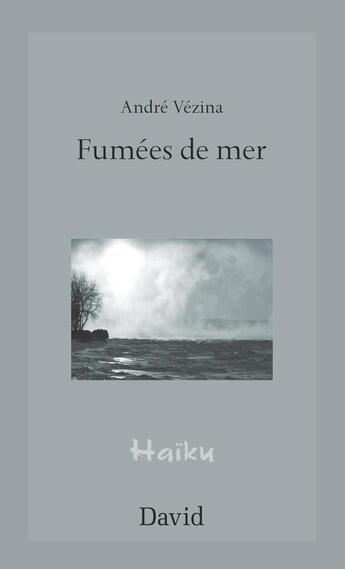 Couverture du livre « Fumées de mer » de Vezina Andre aux éditions David