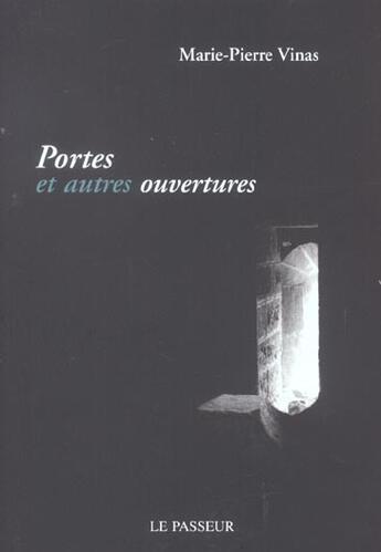 Couverture du livre « Portes Et Autres Ouvertures » de Marie-Pierre Vinas aux éditions Editions Le Passeur