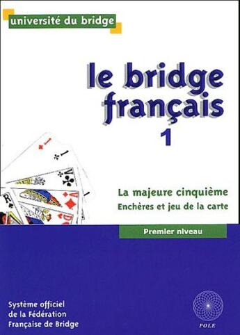 Couverture du livre « Bridge francais volume 1 - sans corriges » de Univ Du Bridge aux éditions Pole