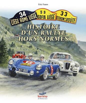 Couverture du livre « Histoire d'un rallye hors normes » de Eric Faure aux éditions Benoit Deliege