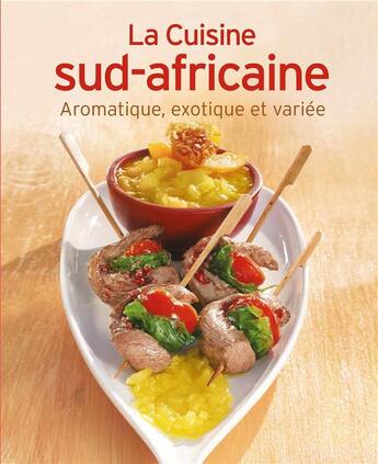 Couverture du livre « La cuisine sud-africaine ; aromatique, exotique et variée » de  aux éditions Ngv