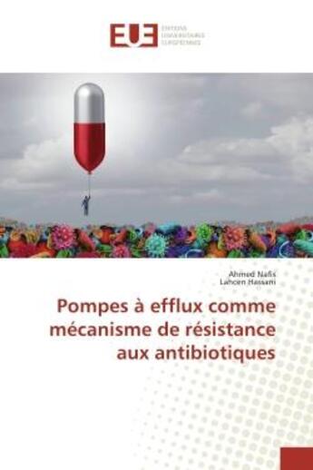 Couverture du livre « Pompes A efflux comme mecanisme de resistance aux antibiotiques » de Ahmed Nafis aux éditions Editions Universitaires Europeennes