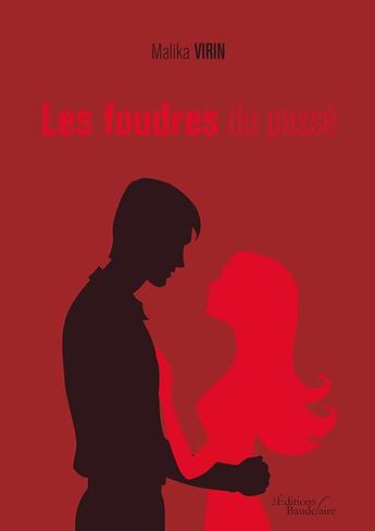 Couverture du livre « Les foudres du passé » de Virin Malika aux éditions Baudelaire