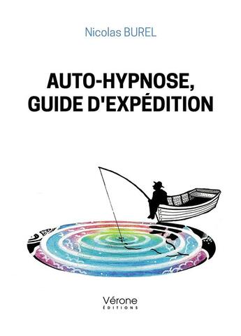 Couverture du livre « Auto-hypnose, guide d'expédition » de Nicolas Burel aux éditions Verone