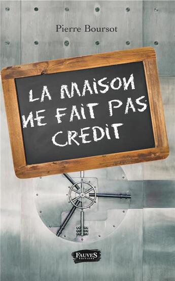 Couverture du livre « La maison de fait pas crédit » de Pierre Boursot aux éditions Fauves