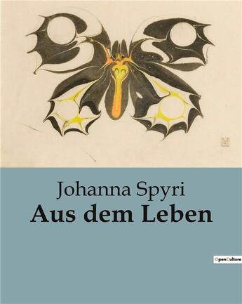 Couverture du livre « Aus dem Leben » de Johanna Spyri aux éditions Culturea