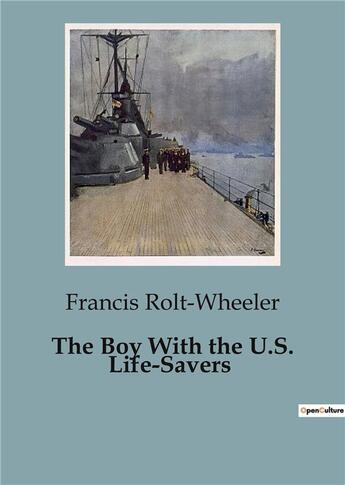 Couverture du livre « The Boy With the U.S. Life-Savers » de Rolt-Wheeler Francis aux éditions Culturea