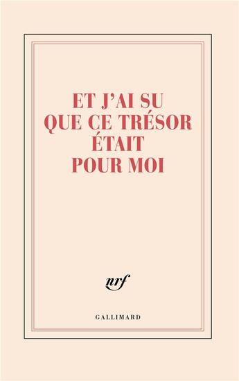 Couverture du livre « Et j'ai su que ce trésor était pour moi » de Collectif Gallimard aux éditions Gallimard