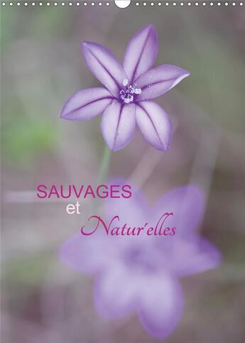 Couverture du livre « Sauvages natur elles calendrier mural 2020 din a3 vertical - fleurs sauvages en pleine natu » de Cecile Gans aux éditions Calvendo