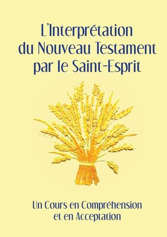 Couverture du livre « L'Interprétation du Nouveau Testament par le Saint-Esprit » de Regina Dawn Akers aux éditions Lulu