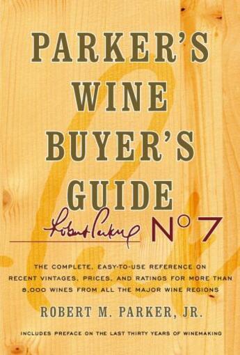 Couverture du livre « Parker's Wine Buyer's Guide, 7th Edition » de Parker Robert M aux éditions Simon & Schuster