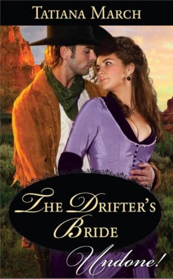 Couverture du livre « The Drifter's Bride (Mills & Boon Historical Undone) » de March Tatiana aux éditions Mills & Boon Series