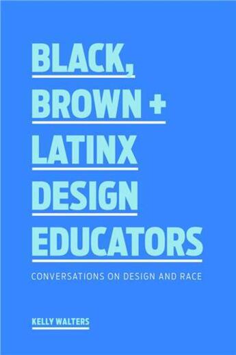 Couverture du livre « In conversation with black, brown + latinx design educators » de Walters Kelly aux éditions Princeton Architectural