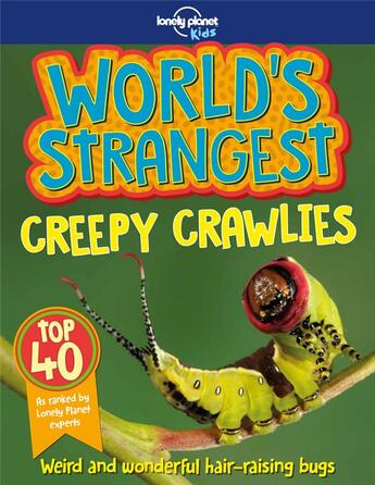 Couverture du livre « World's strangest creepy crawlies (édition 2018) » de Collectif Lonely Planet aux éditions Lonely Planet France