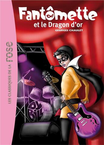 Couverture du livre « Fantômette Tome 41 ; Fantômette et le dragon d'or » de Georges Chaulet aux éditions Hachette Jeunesse