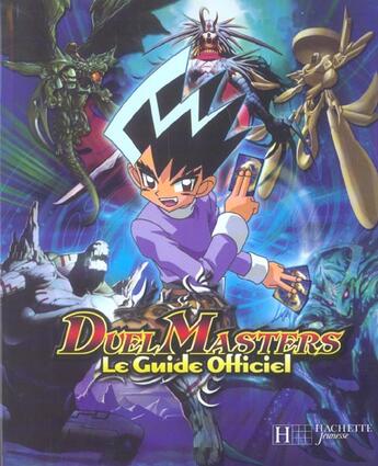 Couverture du livre « Duel masters ; le guide officiel » de  aux éditions Le Livre De Poche Jeunesse