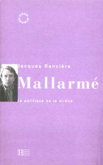 Couverture du livre « Mallarme ; La Politique De La Sirene » de Jacques Ranciere aux éditions Hachette Litteratures