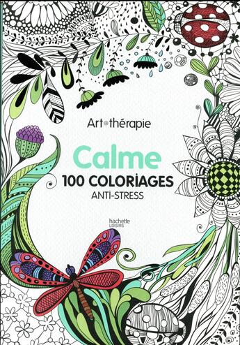 Couverture du livre « Calme ; 100 coloriage anti-stress » de  aux éditions Hachette Pratique