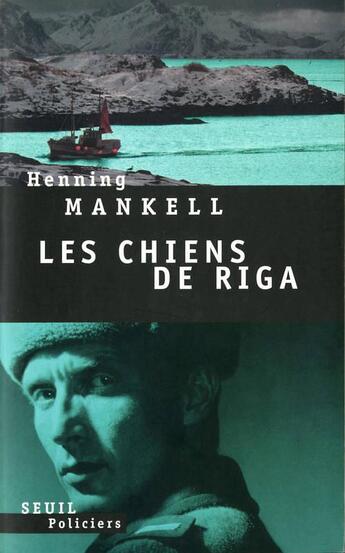 Couverture du livre « Chiens de riga (les) » de Henning Mankell aux éditions Seuil
