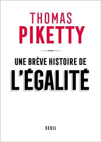 Couverture du livre « Une brève histoire de l'égalité » de Thomas Piketty aux éditions Seuil