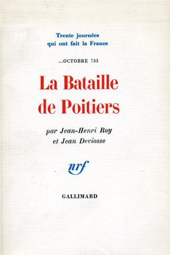 Couverture du livre « La bataille de poitiers - (...octobre 733) » de Deviosse/Roy aux éditions Gallimard