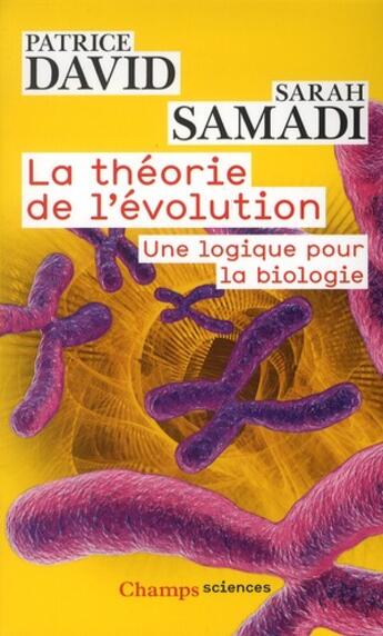 Couverture du livre « La theorie de l'evolution - une logique pour la biologie » de David Patrice aux éditions Flammarion