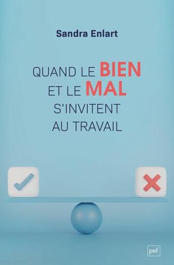 Couverture du livre « Quand le bien et le mal s'invitent au travail » de Sandra Enlart aux éditions Puf