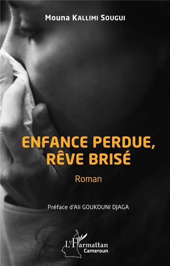 Couverture du livre « Enfance perdue, rêve brisé » de Sougui Mouna Kallimi aux éditions L'harmattan