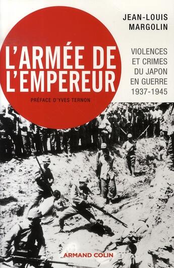 Couverture du livre « L'armée de l'empereur ; violences et crimes du Japon en guerre (1937-1945) » de Jean-Louis Margolin aux éditions Armand Colin