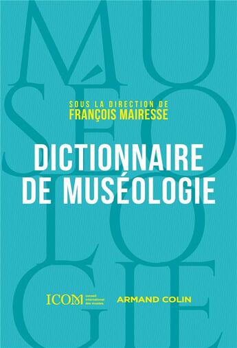 Couverture du livre « Dictionnaire de muséologie » de Francois Mairesse et Collectif Petit Fute aux éditions Armand Colin