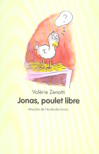 Couverture du livre « Jonas poulet libre » de Zenatti Valerie / Na aux éditions Ecole Des Loisirs