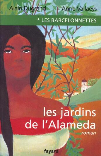 Couverture du livre « Les Barcelonnettes, tome 1 : Les Jardins de l'Alameda » de Dugrand/Vallaeys aux éditions Fayard